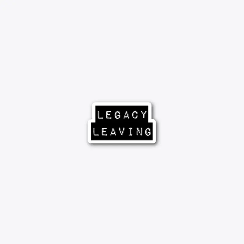 Legacy Leaving